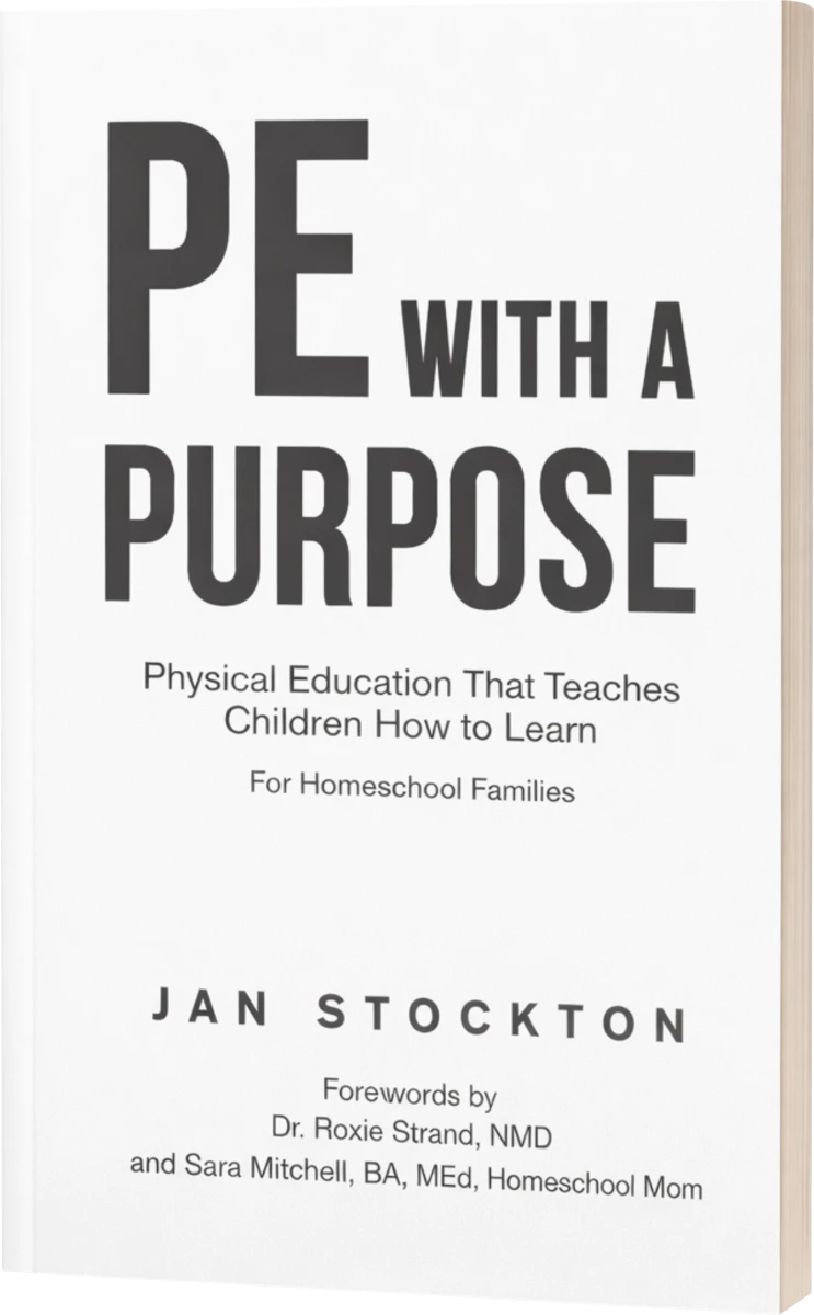The book cover for "PE with a Purpose" by Jan Stockton, focusing on physical education lessons for homeschool families.